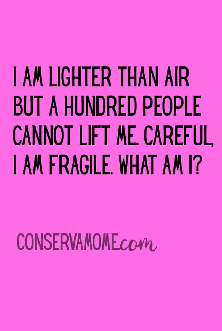 I am lighter than air but a hundred people cannot lift me. Careful, I am fragile. What am I? Riddle of the day / Brain Teaser