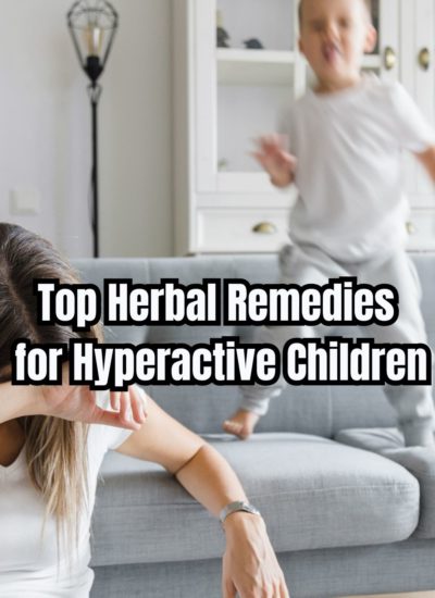 Top Herbal Remedies for Hyperactive Children