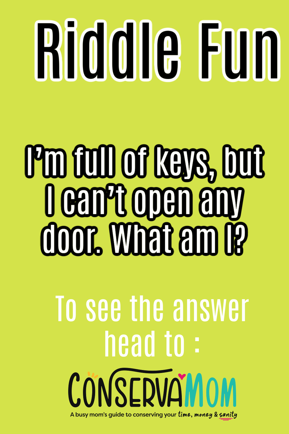 I’m full of keys, but I can’t open any door. What am I?
