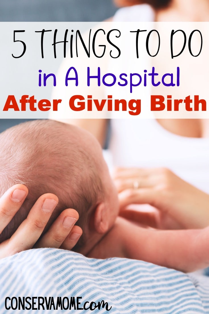 ConservaMom 5 Things to Do in A Hospital After Giving Birth ConservaMom