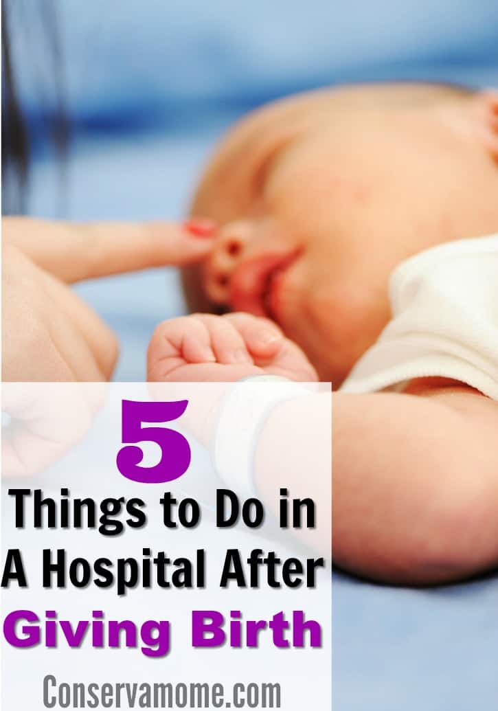 ConservaMom 5 Things to Do in A Hospital After Giving Birth ConservaMom