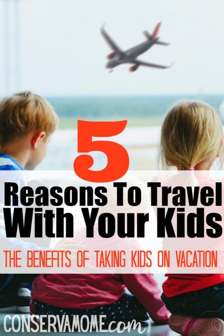 5 Reasons To Travel With Your Kids: Taking kids on Vacation