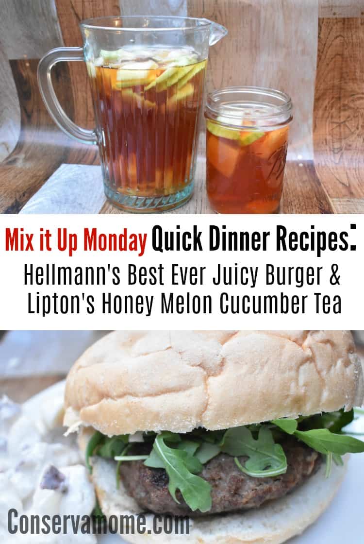 Mix it Up Monday Quick Dinner Recipes: Hellmann's Best Ever Juicy Burger w/ Lipton's Honey Melon Cucumber Tea