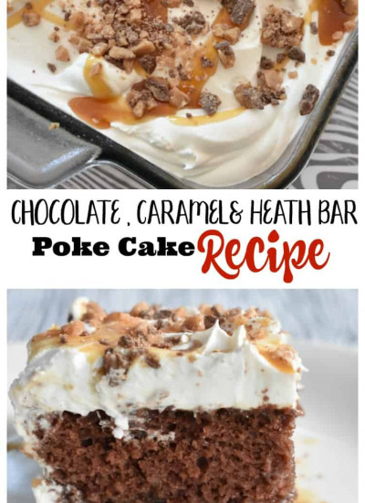 Chocolate caramel heath bar poke cake recipe