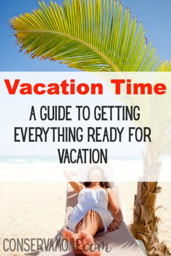 Vacation time- A guide to getting everything ready for vacation