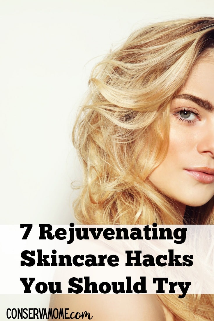 7 Rejuvenating Skincare Hacks You Should Try - ConservaMom