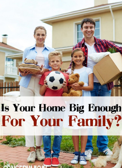 Is your home Big Enough for your family