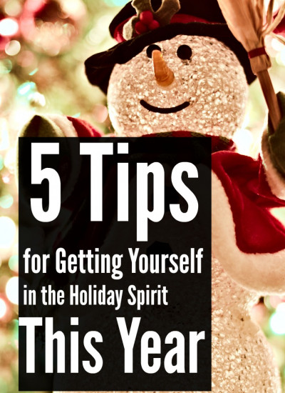 5 tips for getting yourself in the Holiday spirit