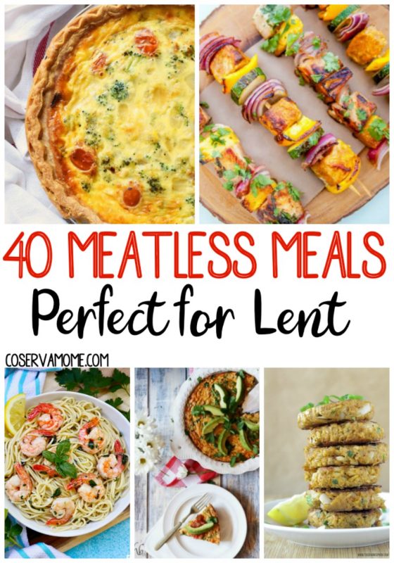40 Easy Meatless Meals- Delicious Meatless meals perfect for Lent