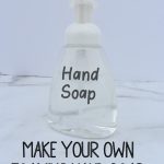 How to make your own Foaming Hand soap