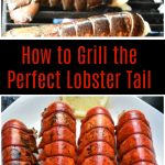 How to grill the perfect Lobster tail