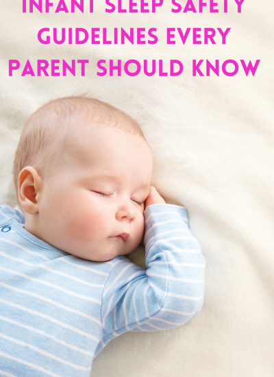 Keeping your baby safe is one of the most important things a parent can do. Here are important Infant Sleep Safety Guidelines Every Parent  Should Know.