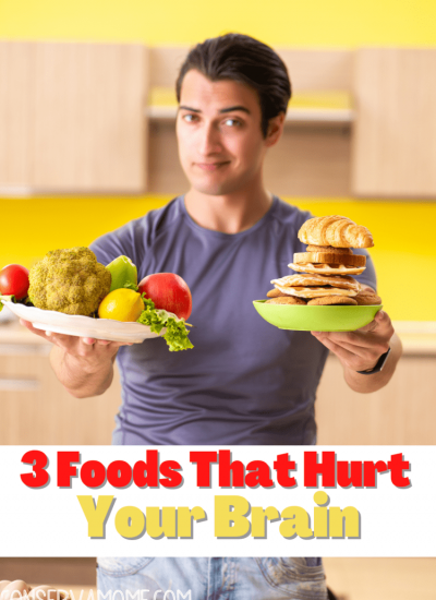 3 Foods That Hurt Your Brain.