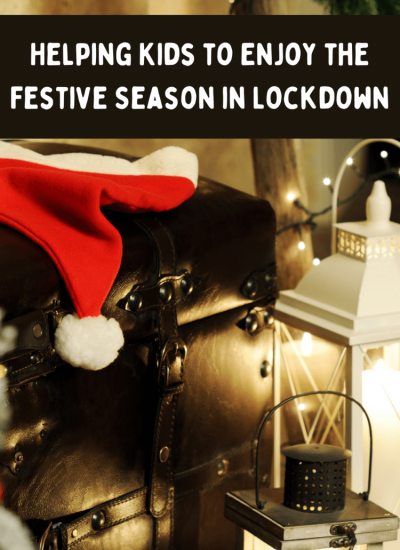 Helping Kids to Enjoy the Festive Season in Lockdown