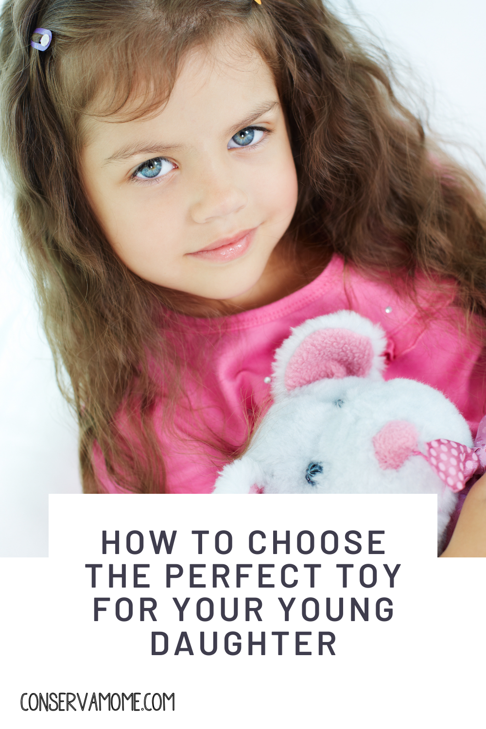tips to help you pick the perfect toy for your young daughter