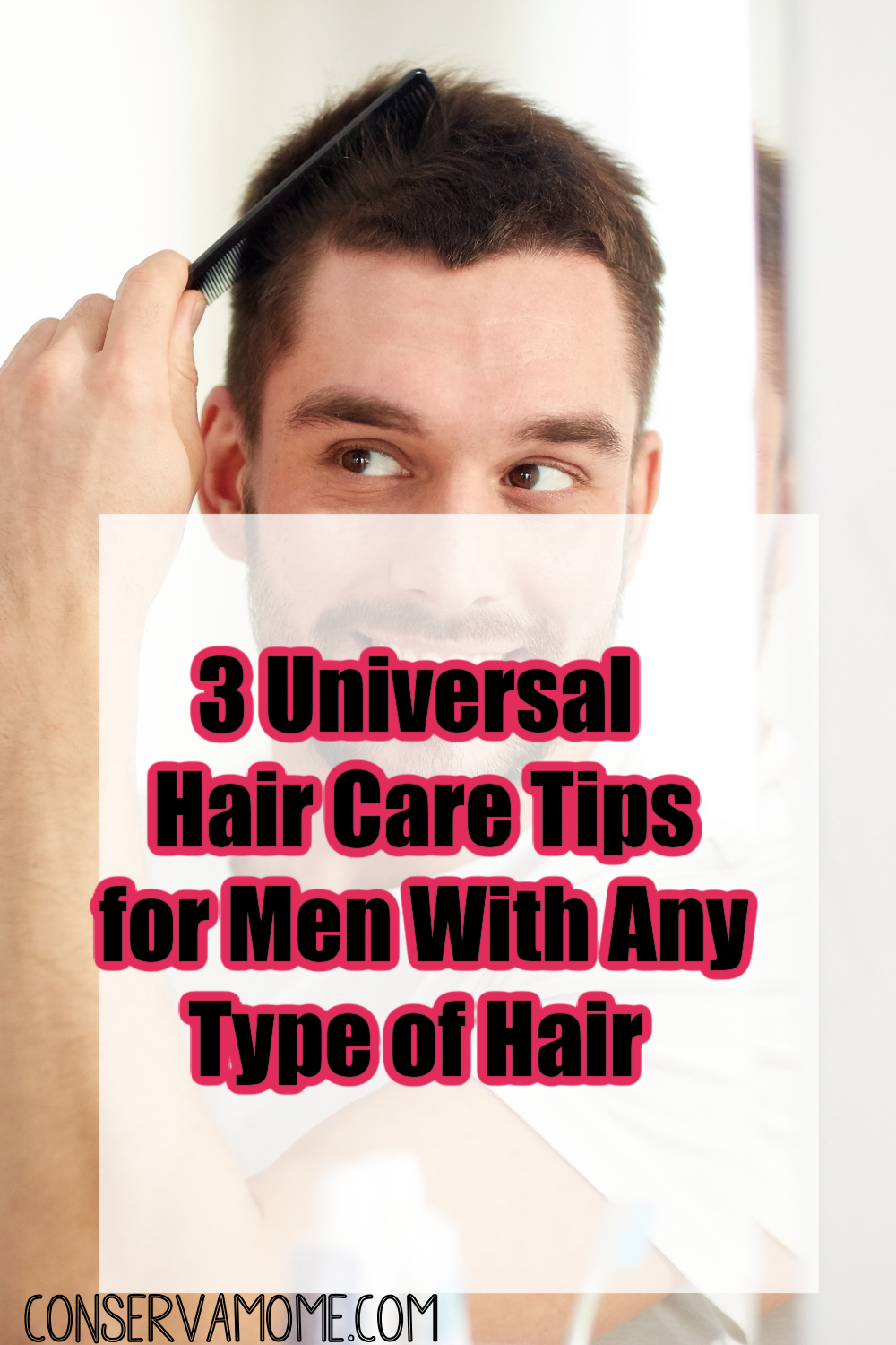 3 Universal Hair Care Tips for Men With Any Type of Hair - ConservaMom