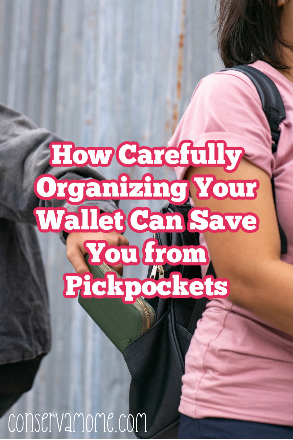 How Carefully Organizing Your Wallet Can Save You from Pickpockets