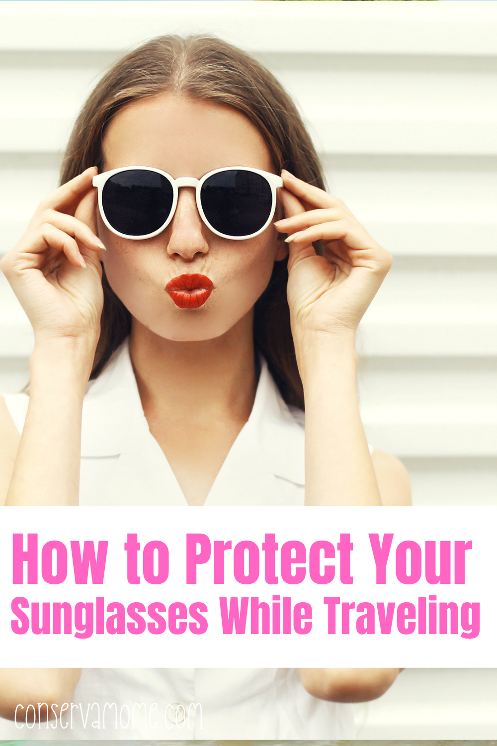 how to protect your sunglasses while traveling