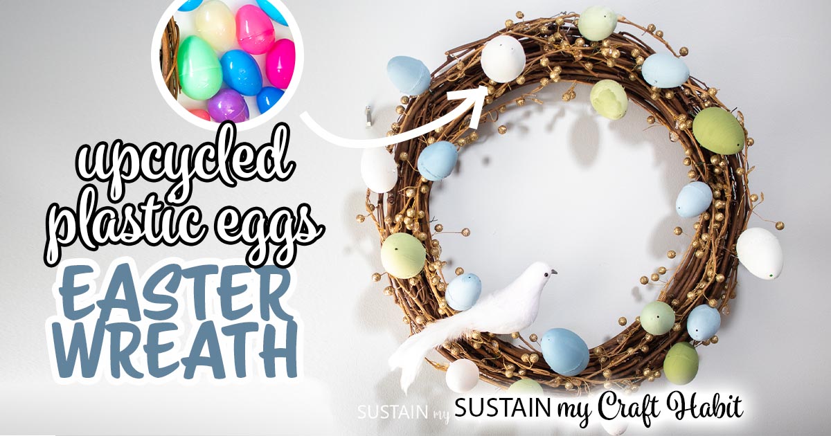 20 ways to Upcycle Easter Eggs -Ways to reuse your plastic Easter Eggs