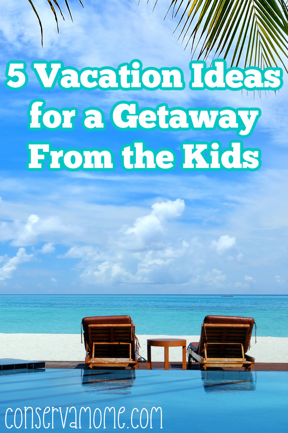 5 Vacation Ideas for a Getaway from the kids
