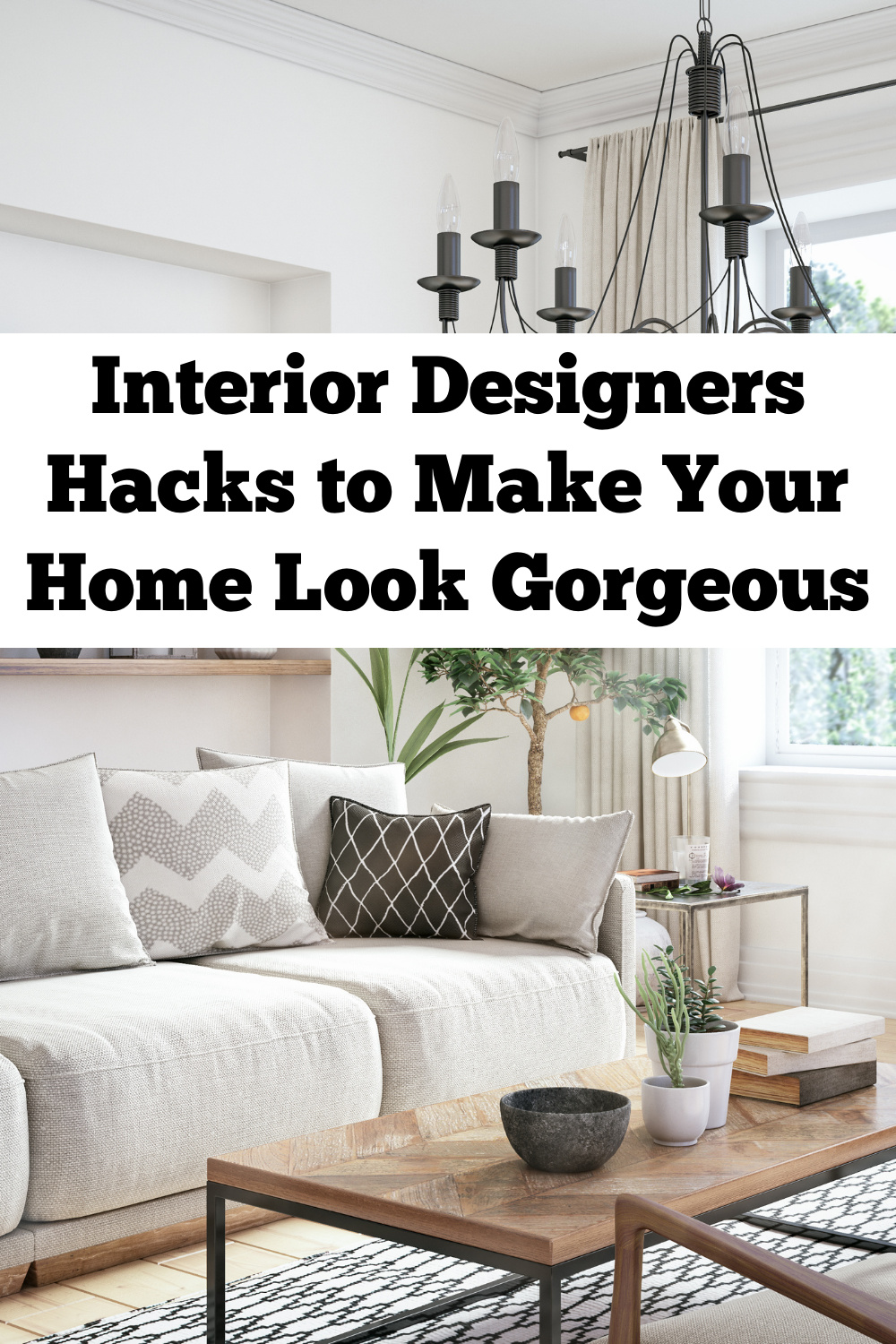 Interior Designers Hacks to Make Your Home Look Gorgeous
