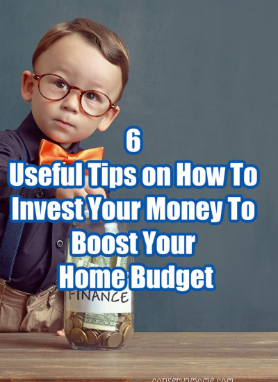 6 Useful Tips on How To Invest Your Money To Boost Your Home Budget