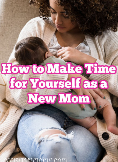 How to Make Time for Yourself as a New Mom