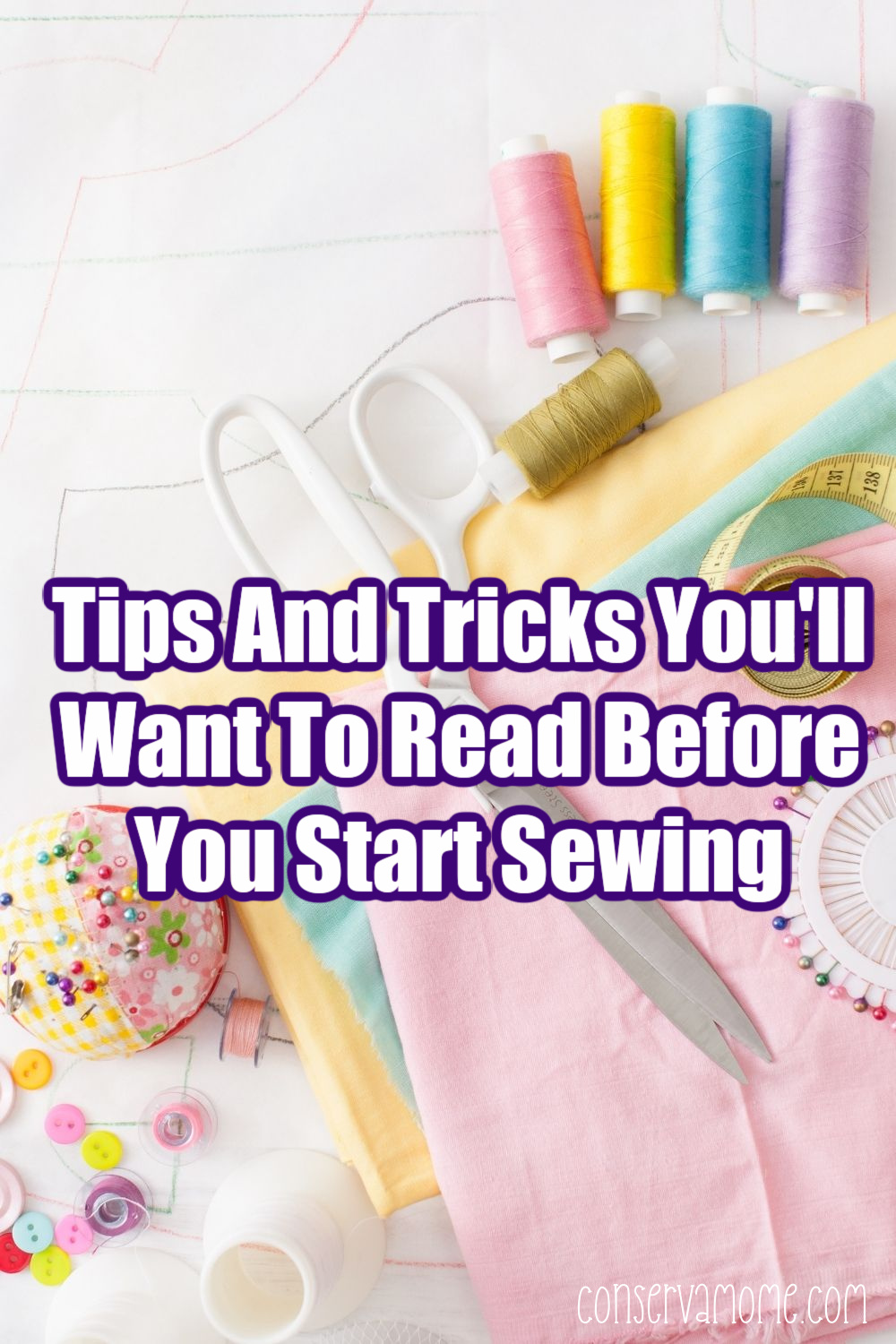 Tips And Tricks You'll Want To Read Before You Start Sewing