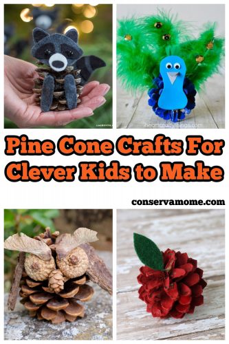 Pine Cone Crafts For Kids To Make - Conservamom