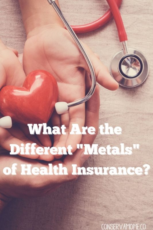 What Are the Different "Metals" of Health Insurance? ConservaMom