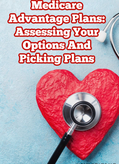 Some great tips in assessing your options and picking medicare advantage plans. 