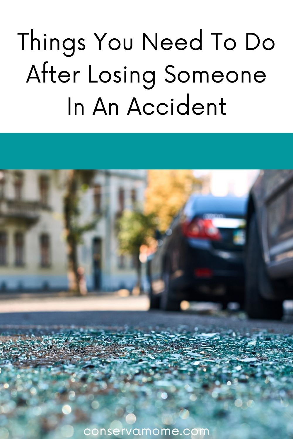 Things You Need To Do After Losing Someone In An Accident