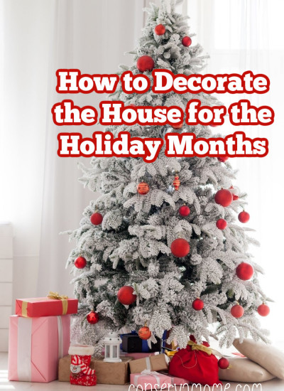How to Decorate the House for the Holiday Months