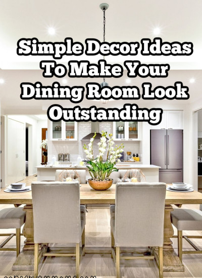 Simple Decor Ideas To Make Your Dining Room Look Outstanding