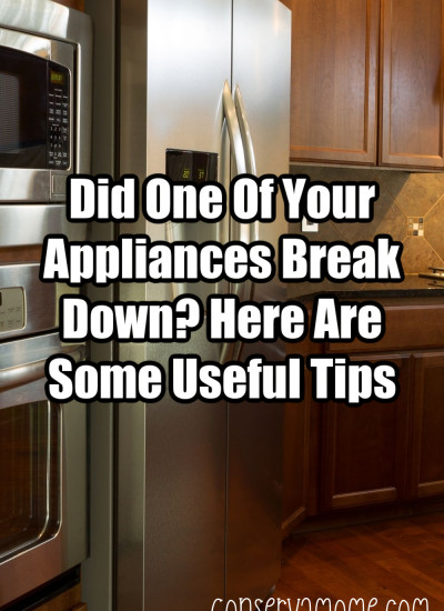 Did One Of Your Appliances Break Down? Here Are Some Useful Tips