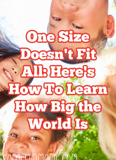 One Size Doesn't Fit All Here's How To Learn How Big the World Is (3)