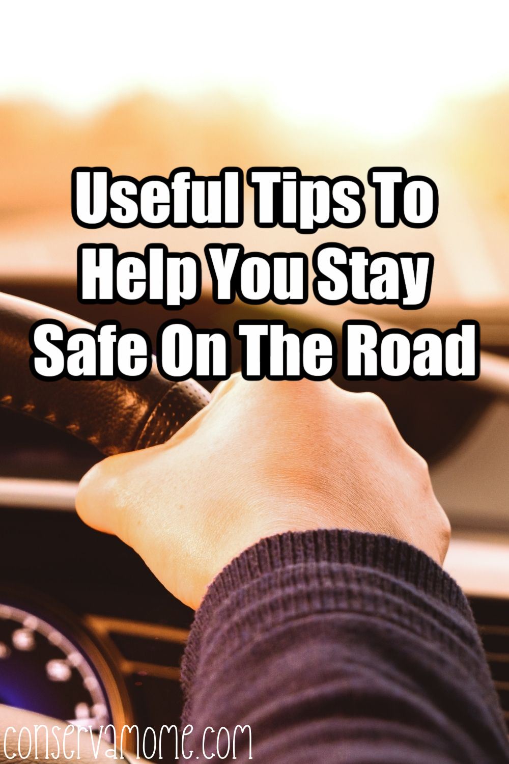 Useful Tips to Help you stay safe on the road