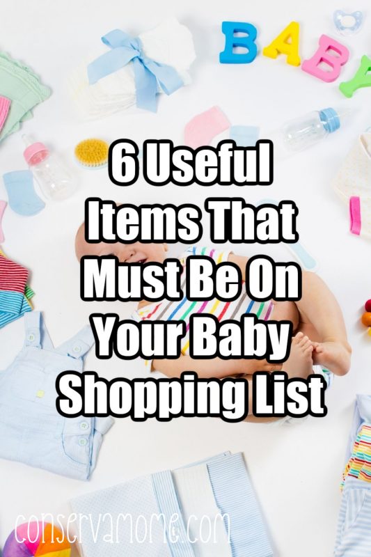 6 Useful Items That Must Be On Your Baby Shopping List ConservaMom