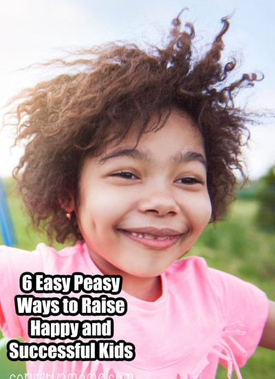 6 Easy Peasy Ways to Raise Happy and Successful Kids
