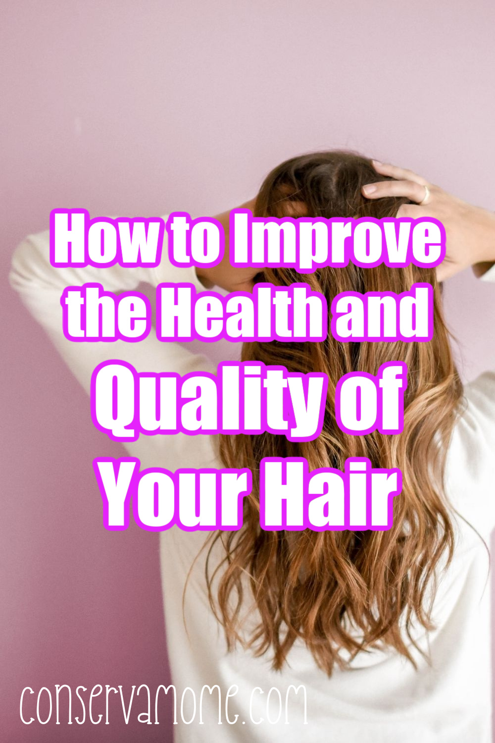 How to Improve the Health and Quality of Your Hair