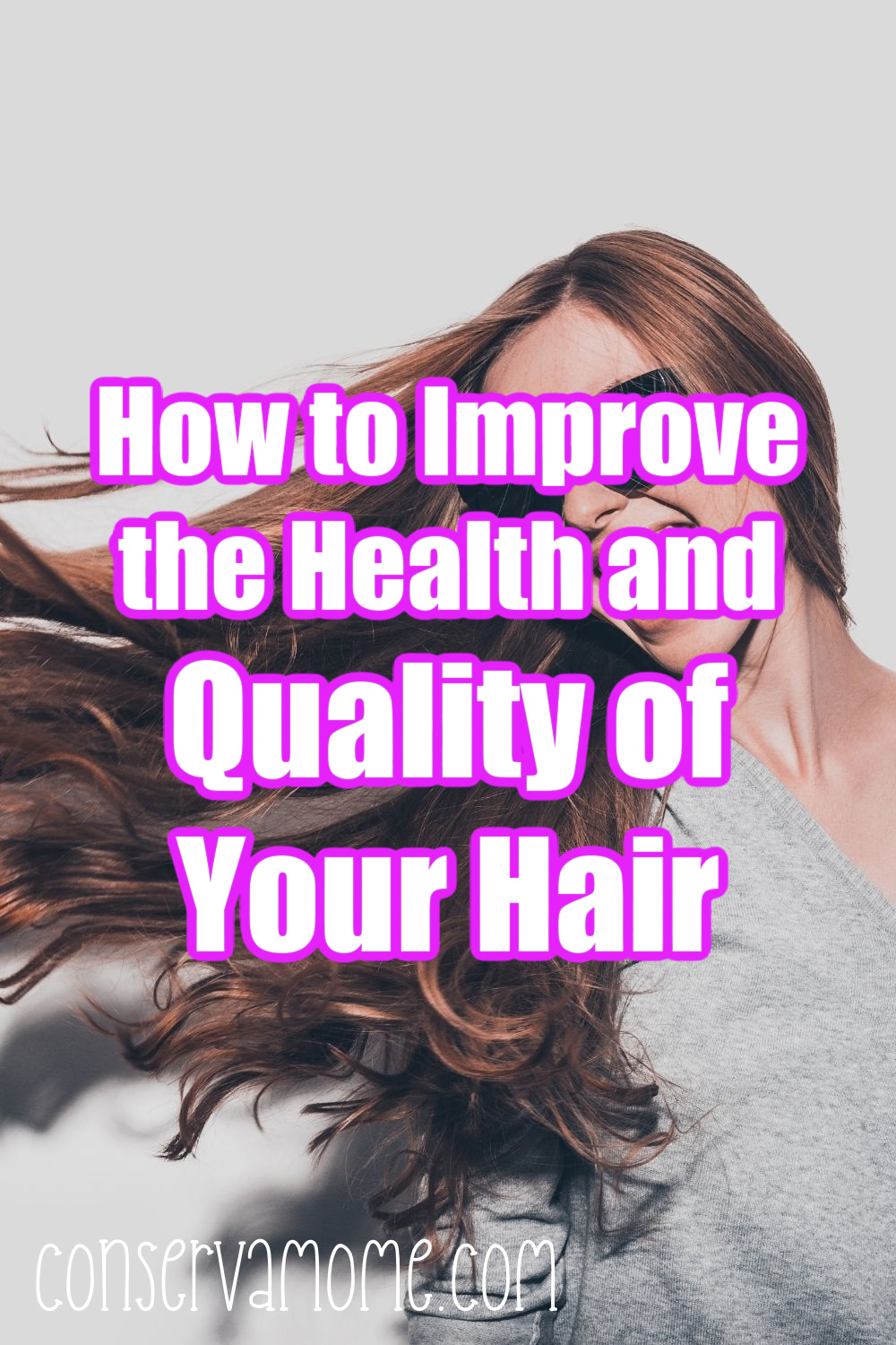 How to Improve the Health and Quality of Your Hair