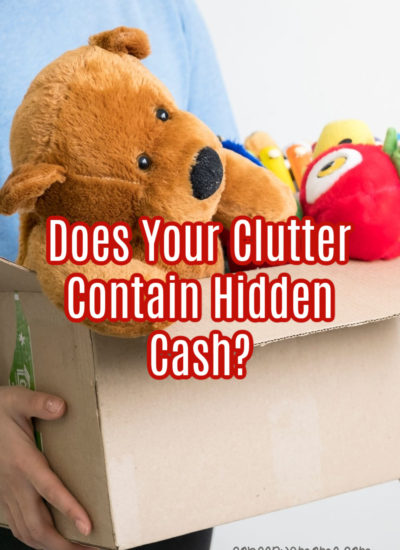 Does Your Clutter Contain Hidden Cash?