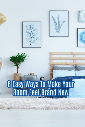 6 Easy Ways To Make Your Room Feel Brand New - ConservaMom