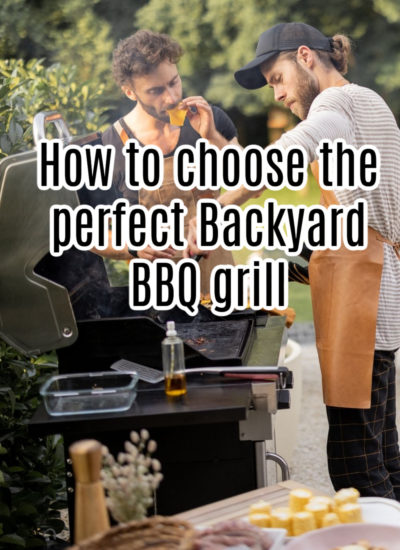 How to choose the perfect Backyard BBQ grill
