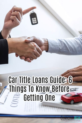 Car Title Loans Guide: 6 Things To Know Before Getting One - ConservaMom