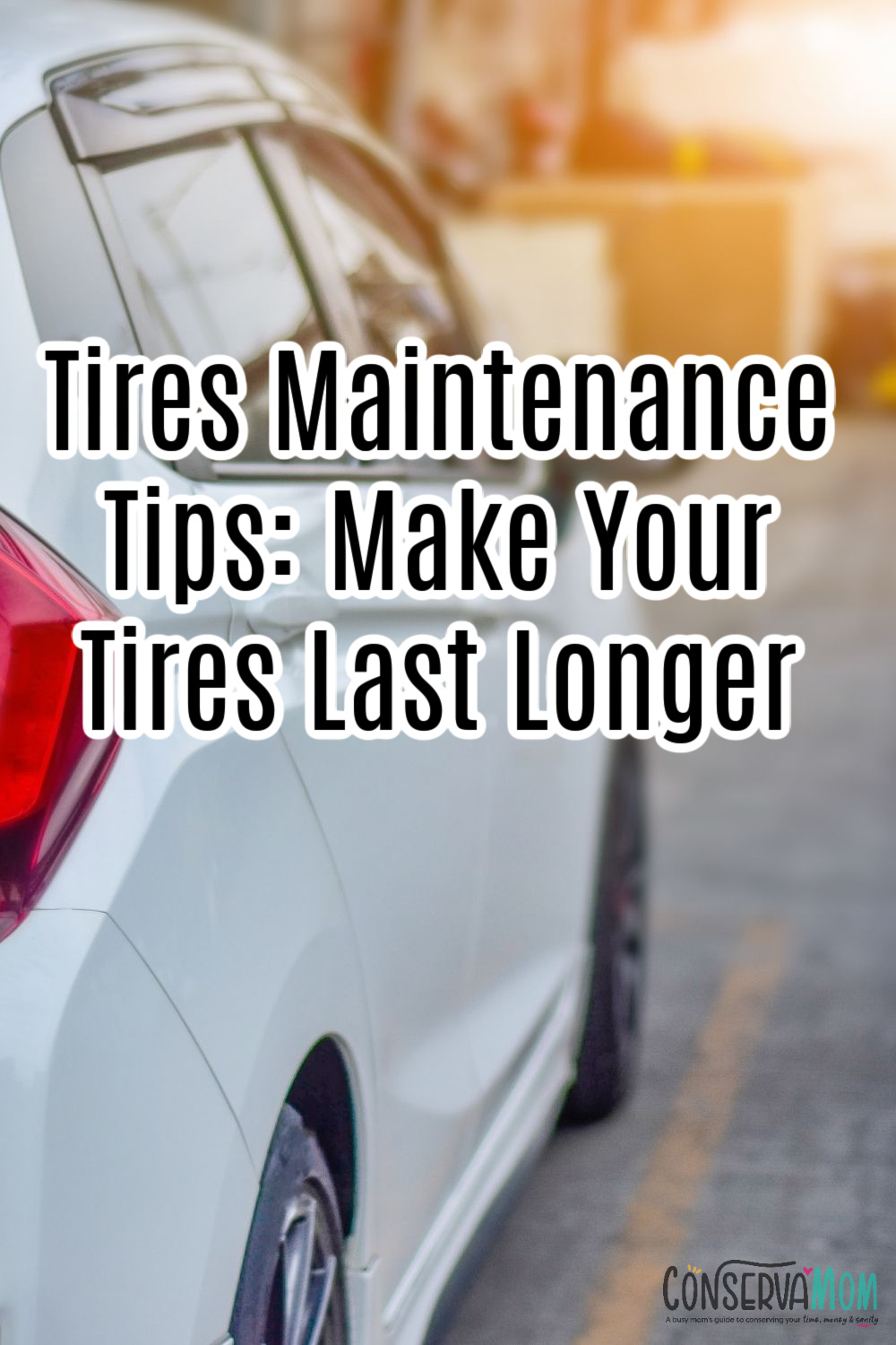 Tires Maintenance Tips: Make Your Tires Last Longer