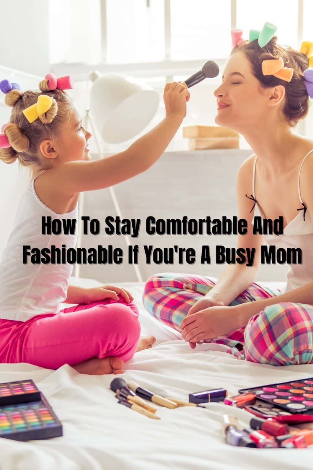 How To Stay Comfortable And Fashionable If You're A Busy Mom