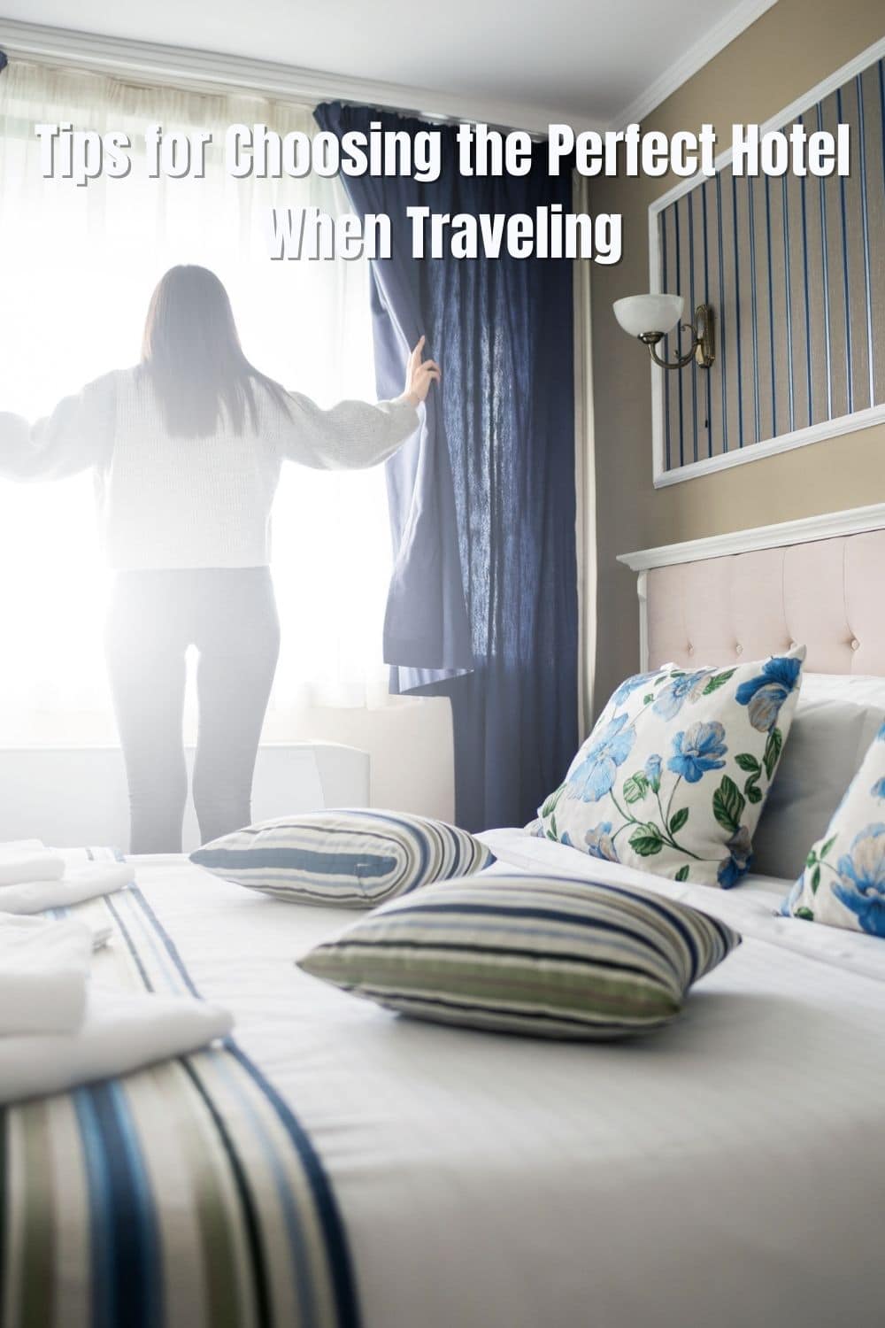 Will you be traveling soon? Here are Tips for Choosing the Perfect Hotel When Traveling