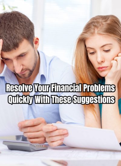 Resolve Your Financial Problems Quickly With These Suggestions