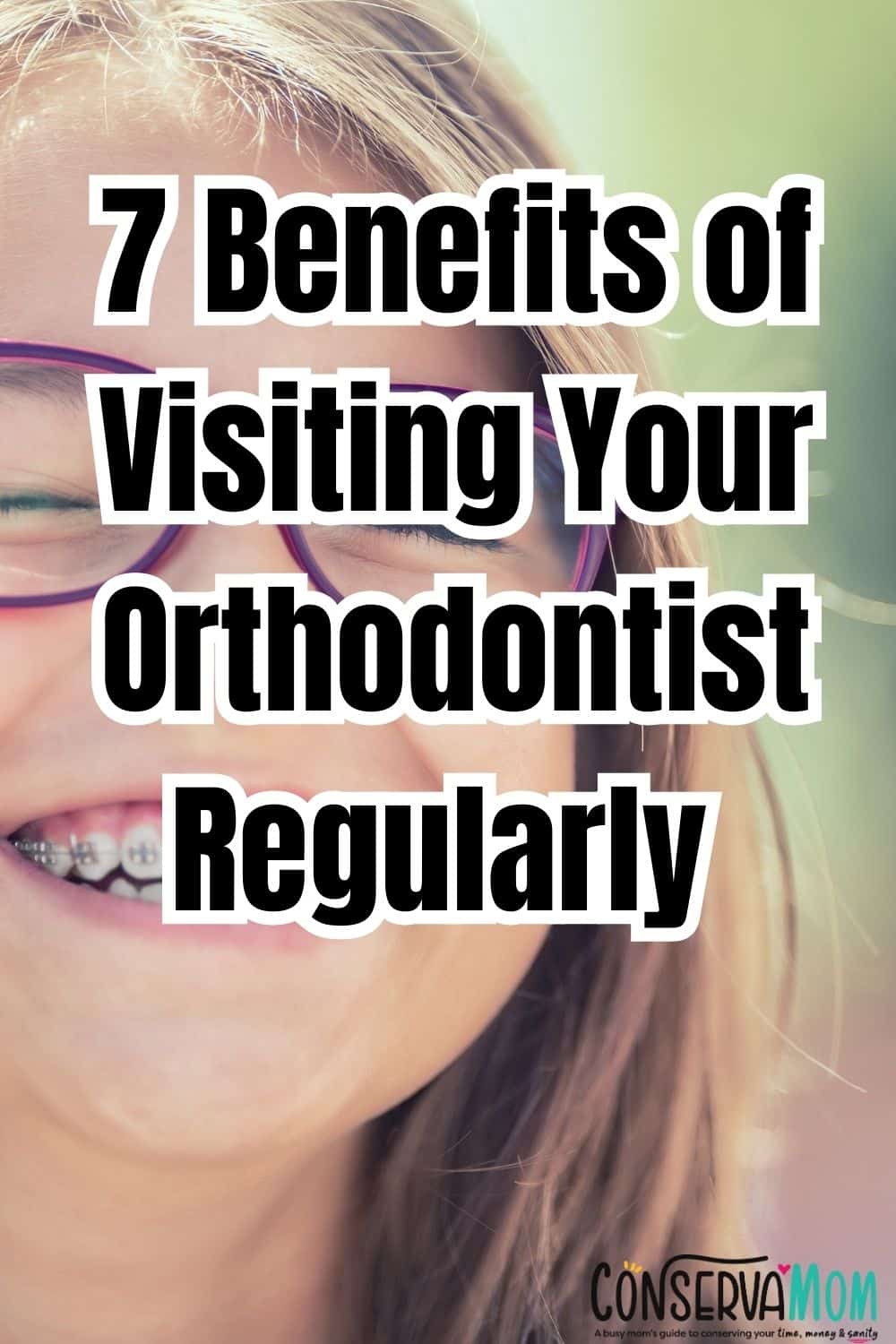 7 Benefits of Visiting Your Orthodontist Regularly